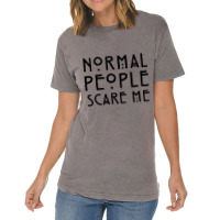 Normal People Scare Me Vintage T-shirt | Artistshot