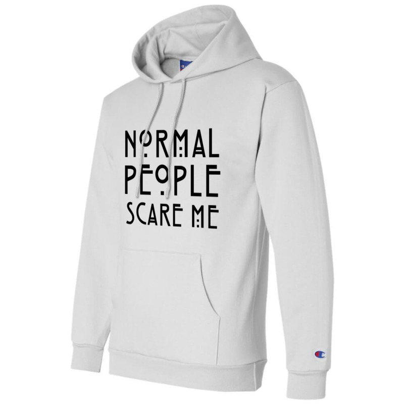 Normal People Scare Me Champion Hoodie by JAYWANADAVIS | Artistshot