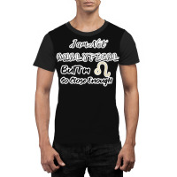 I Am Not Analytical But I'm Leo So Close Enough - Fun Zodiac Gift For  Graphic T-shirt | Artistshot