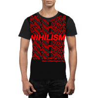 Nihilism Have A Meaningless Day Graphic T-shirt | Artistshot