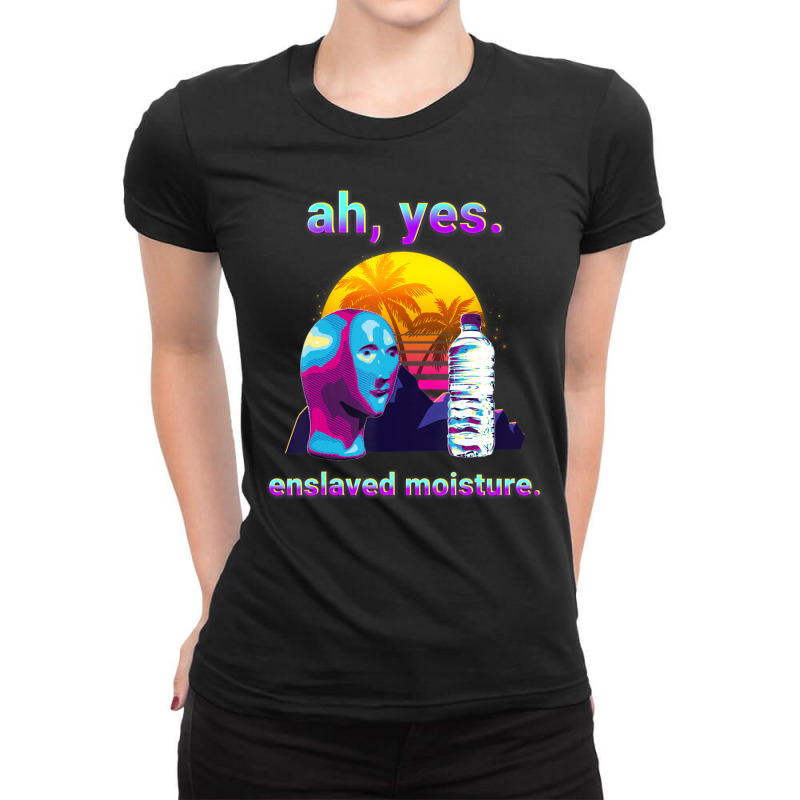 Hot Trend Ah Yes Enslaved Moisture Dank Retro 80s Vaporwave Ladies Fitted T-Shirt by haodinhvan1 | Artistshot