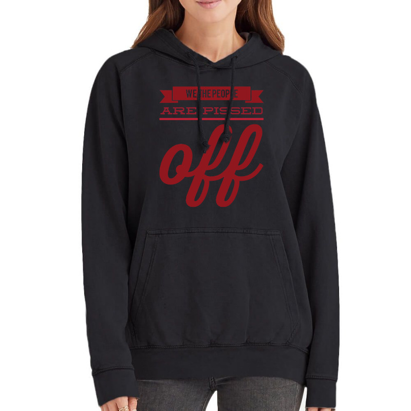 We The People Are Pissed Off  Classic  Copy Vintage Hoodie | Artistshot