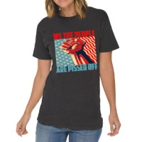 We The People Are Pissed Off Fight For Democracy Classic Vintage T-shirt | Artistshot