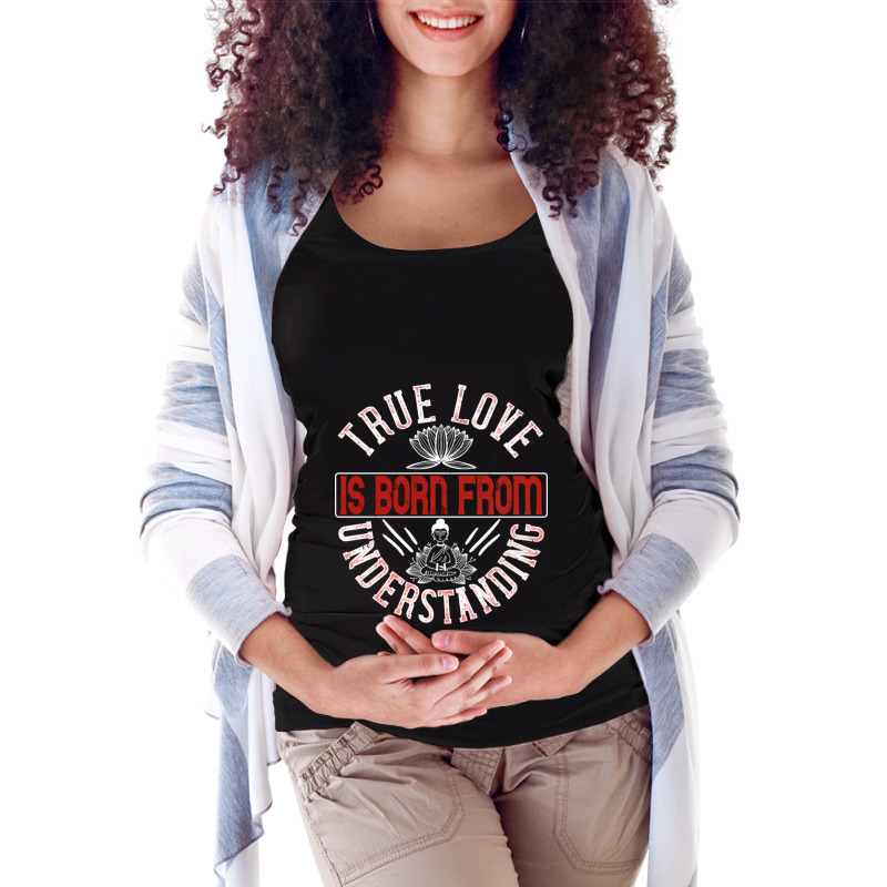 True Love Is Born From Understanding Maternity Scoop Neck T-shirt by hishamborgy | Artistshot