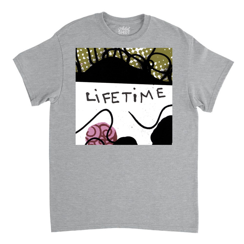 Lifetime Poster Love Classic T-shirt by yuhunjunfeni | Artistshot