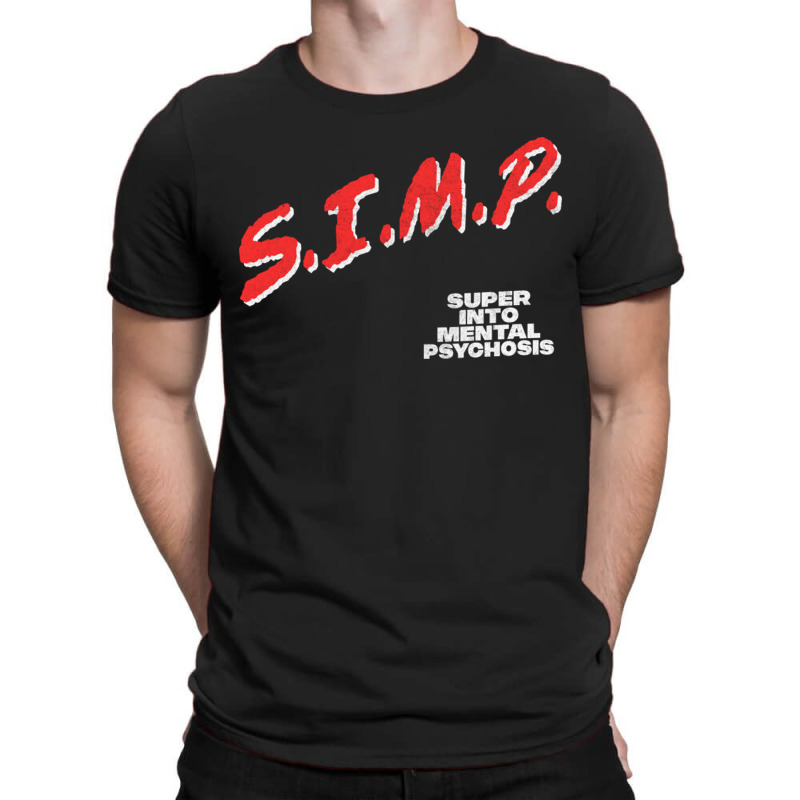 Simp Super Into Mental Psychosis Dare Parody T-Shirt by CaridadAlstott | Artistshot