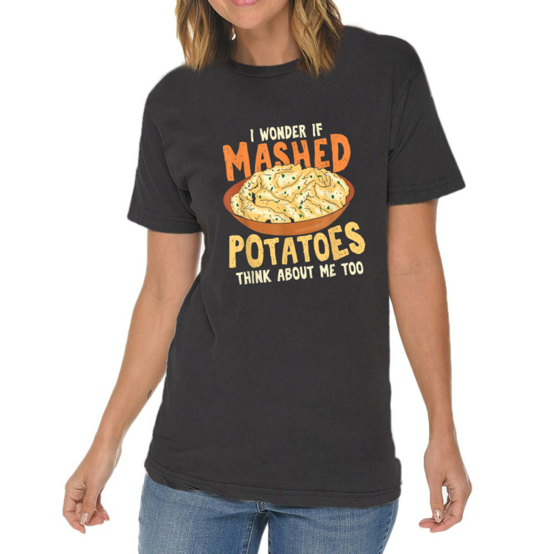 Do Mashed Potatoes Think About Me Potato Vintage T-shirt | Artistshot