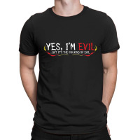 Yes I'm Evil T-shirt | Artistshot