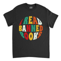 Limited Edition I Read Banned Books Classic T-shirt | Artistshot