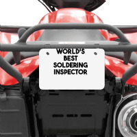 World's Best Soldering Inspector T Shirt Atv License Plate | Artistshot