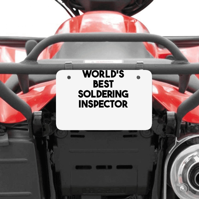 World's Best Soldering Inspector T Shirt Atv License Plate | Artistshot