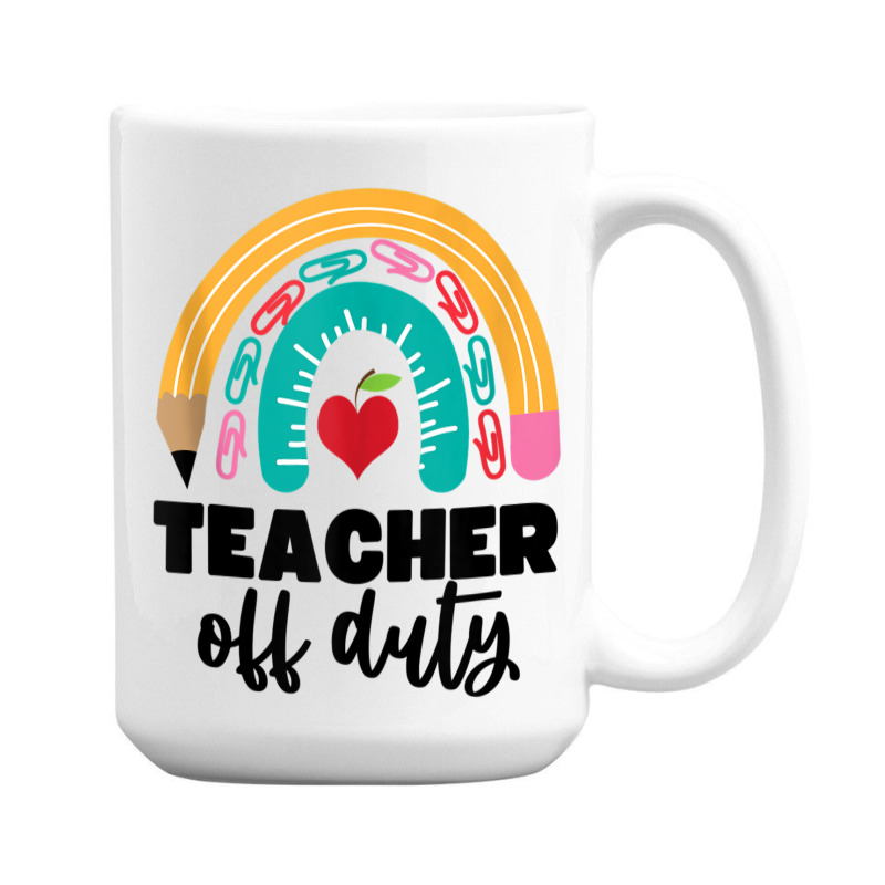 Teacher Off Duty Shirt Pencil Rainbow Apple Teacher Off Duty Tank Top 15 Oz Coffee Mug | Artistshot