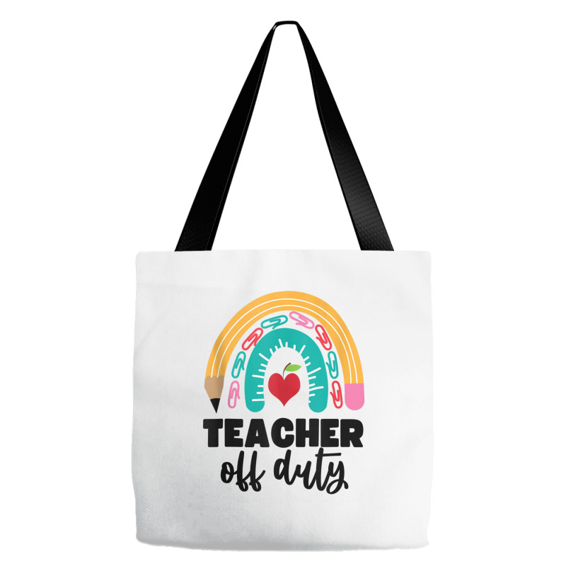 Teacher Off Duty Shirt Pencil Rainbow Apple Teacher Off Duty Tank Top Tote Bags | Artistshot