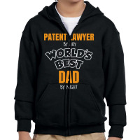 Patent Lawyer By Day Worlds Best Dad By Night Fathers Day Youth Zipper Hoodie | Artistshot