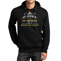 Of Course I'm Awesome I'm A Reserve Team Manager Unisex Hoodie | Artistshot