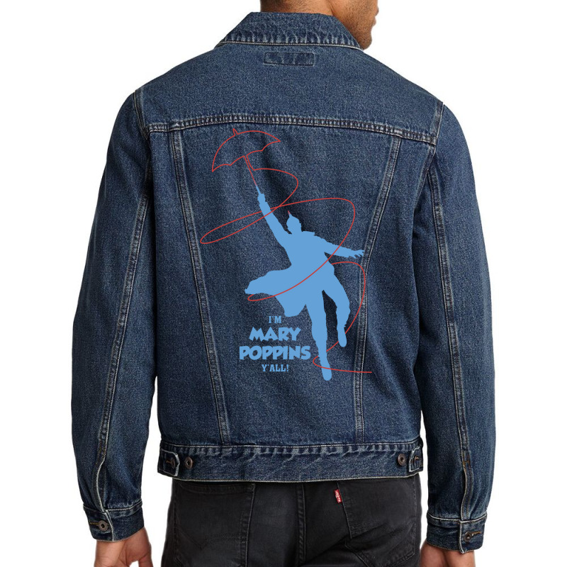 Im Mary Poppins Yall Travel Men Denim Jacket | Artistshot