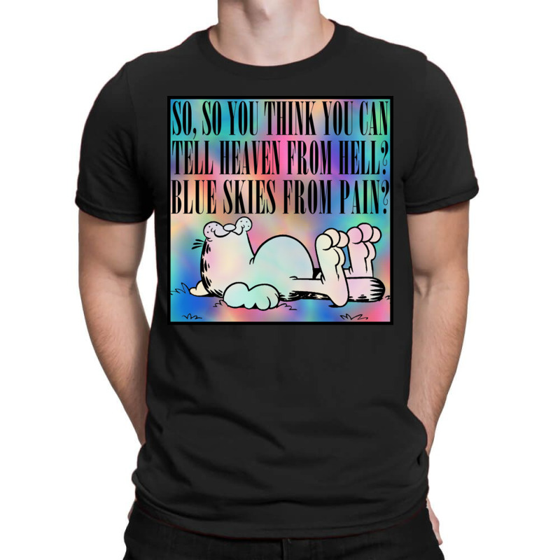 So You Think You Can Tell Heaven From Hell Nihilist Meme Design T-Shirt by CaridadAlstott | Artistshot