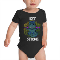 Limited Edition I Get Strong Baby Bodysuit | Artistshot