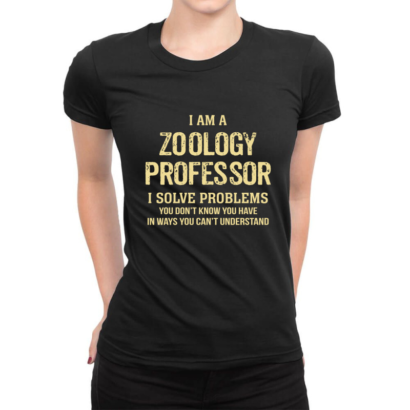 I'm A Zoology Professor I Solve Problems. Funny Gift Ladies Fitted T-Shirt by thanchashop | Artistshot