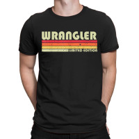 Wrangler Funny Job Title Profession Birthday Worker Idea T-shirt | Artistshot