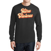 Ultra Violence Clockwork Orange Tribute Design Long Sleeve Shirts | Artistshot