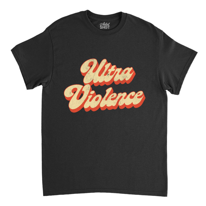 Ultra Violence Clockwork Orange Tribute Design Classic T-shirt by hishamborgy | Artistshot