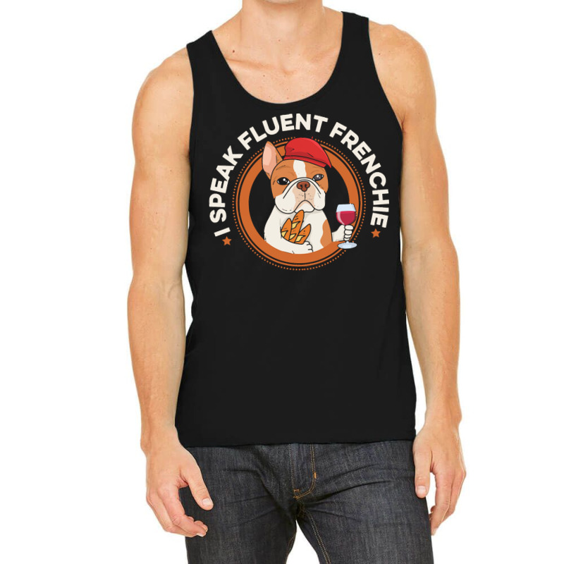 Frenchie T Shirti Speak Fluent Frenchie Quote For A Frenchie Owner T S Tank Top | Artistshot