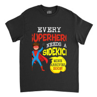 Every Superhero Needs A Sidekick Ba Classic T-shirt | Artistshot