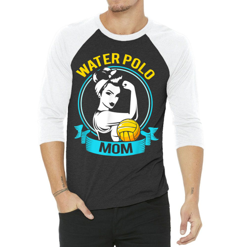 Water Polo Mothers Day For Water Polo Mom 3/4 Sleeve Shirt | Artistshot