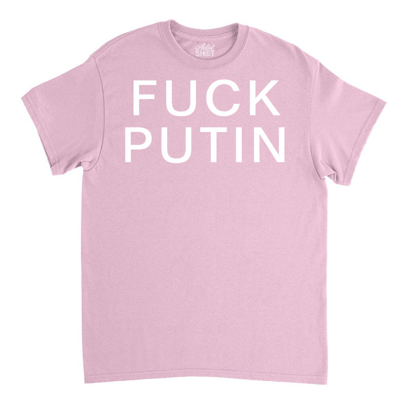 Fuck Putin   Funny Classic T-shirt by chitacryantii | Artistshot