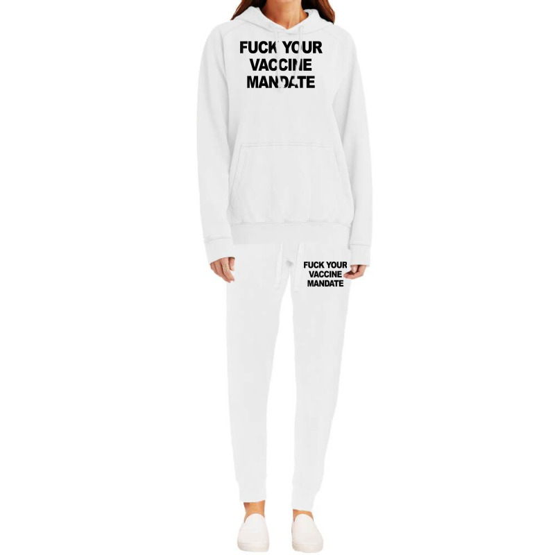 Fuck Your Vaccine Mandate Funny Anti Vaccine11 Hoodie & Jogger set by MelanieKathleen | Artistshot