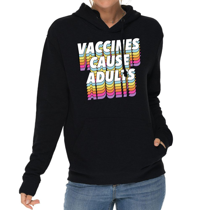 Vaccines Cause Adults Statement Design Slogan Lightweight Hoodie by hishamborgy | Artistshot