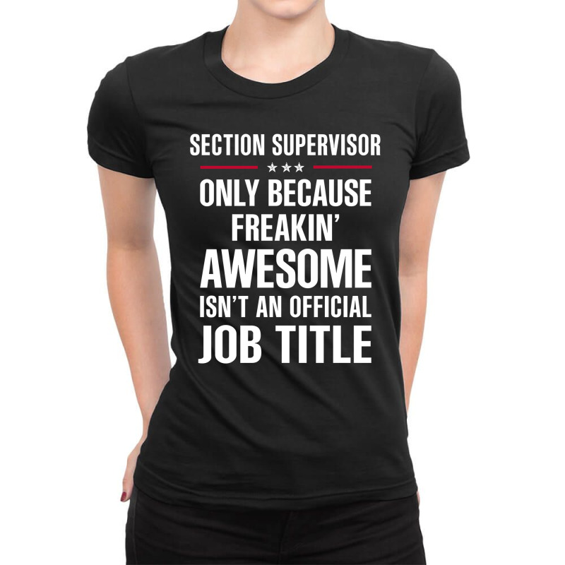 Gift For Freakin' Awesome Section Supervisor Ladies Fitted T-Shirt by thanchashop | Artistshot