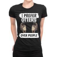 Otter T  Shirt Sea Otter I Prefer Otters Over People T  Shirt Ladies Fitted T-shirt | Artistshot