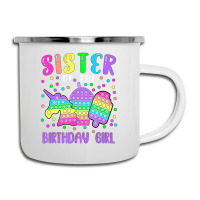 Limited Edition Let's Pop-it Sister Of The Birthday Girl Pop-it Camper Cup | Artistshot