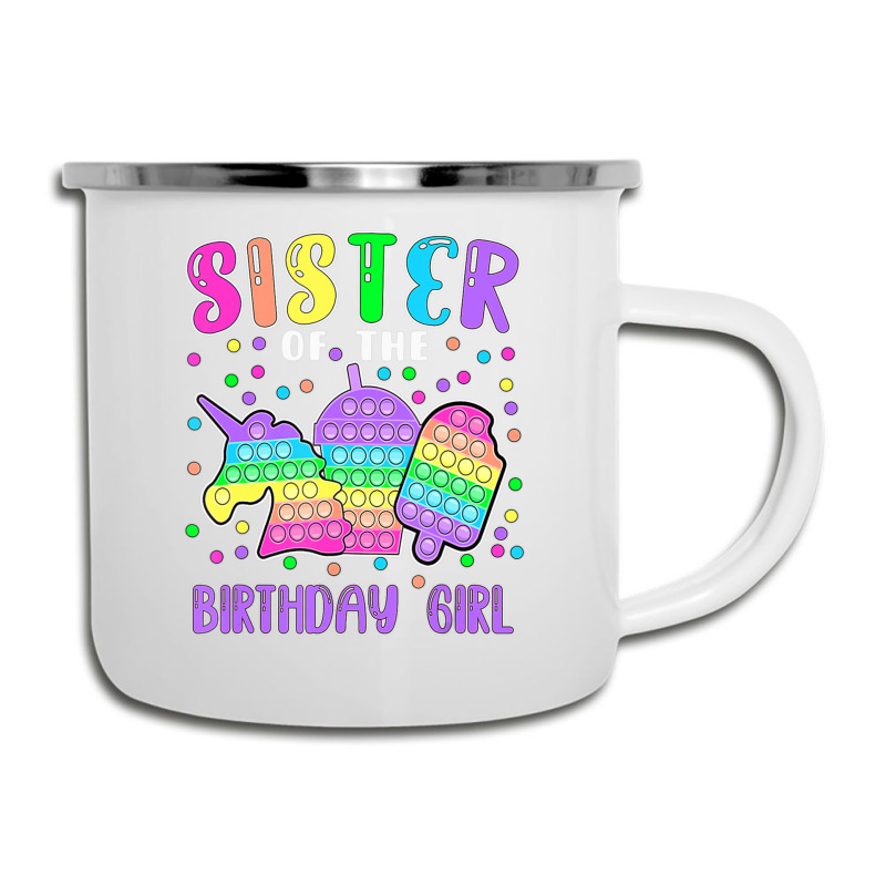 Limited Edition Let's Pop-it Sister Of The Birthday Girl Pop-it Camper Cup | Artistshot