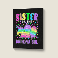 Limited Edition Let's Pop-it Sister Of The Birthday Girl Pop-it Portrait Canvas Print | Artistshot