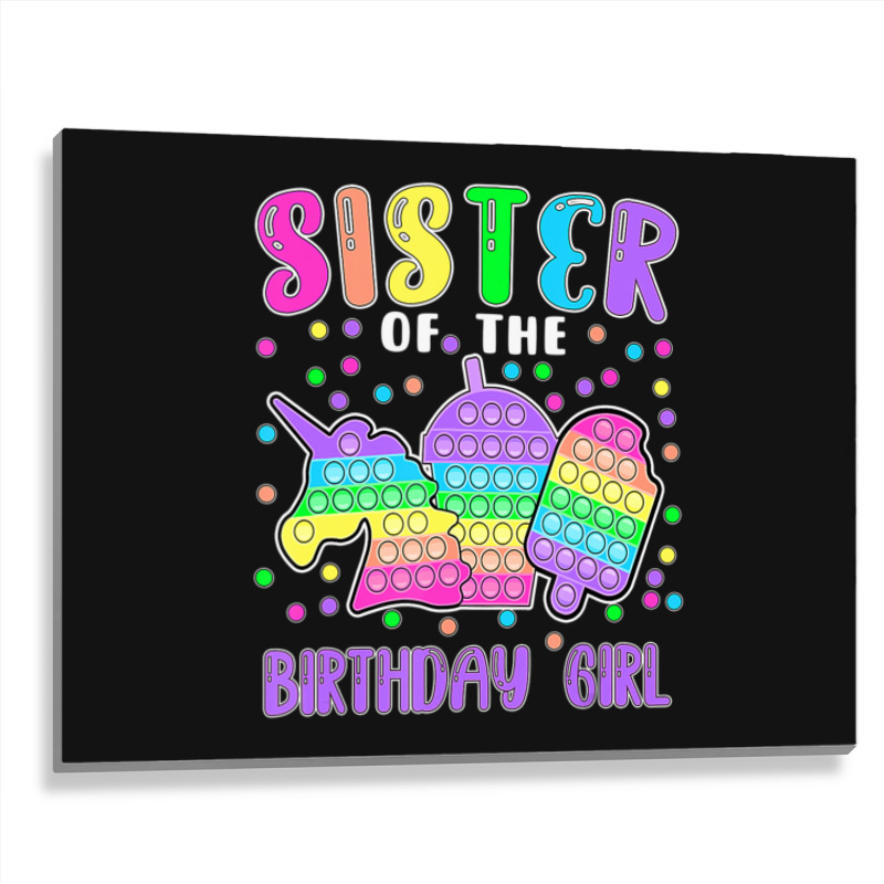 Limited Edition Let's Pop-it Sister Of The Birthday Girl Pop-it Metal Print Horizontal | Artistshot