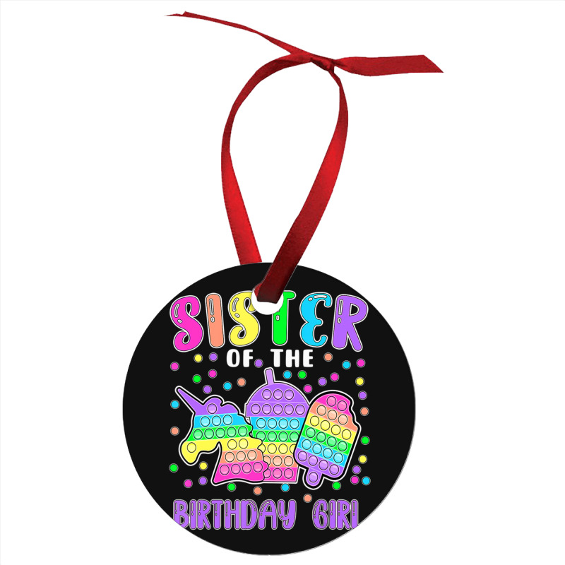 Limited Edition Let's Pop-it Sister Of The Birthday Girl Pop-it Ornament | Artistshot