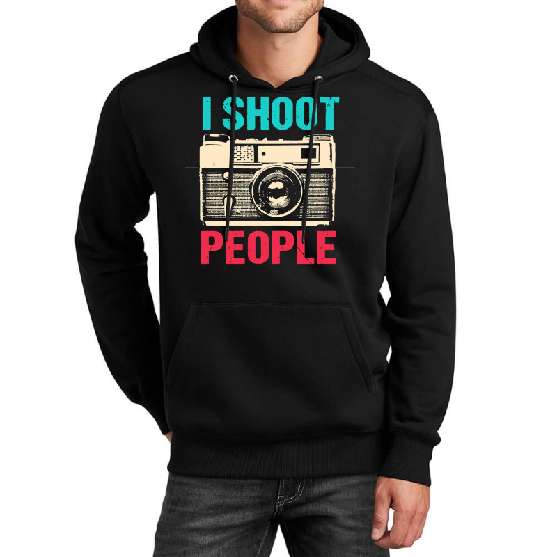 Photographer T  Shirt I Shoot People T  Shirt Unisex Hoodie | Artistshot