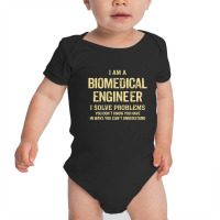 I'm A Biomedical Engineer I Solve Problems. Funny Gift Baby Bodysuit | Artistshot