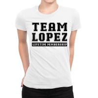 Team Lopez Lifetime Membership Funny Family Last Name T Shirt Ladies Fitted T-shirt | Artistshot