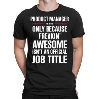 Gift For Freakin' Awesome Product Manager T-shirt | Artistshot