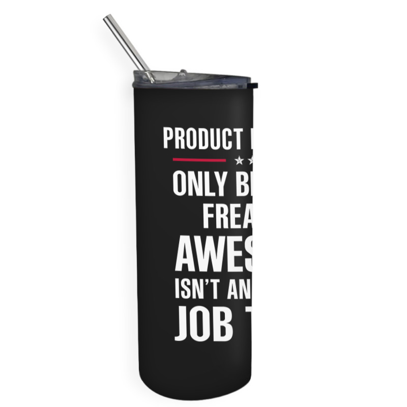 Gift For Freakin' Awesome Product Manager Skinny Tumbler | Artistshot