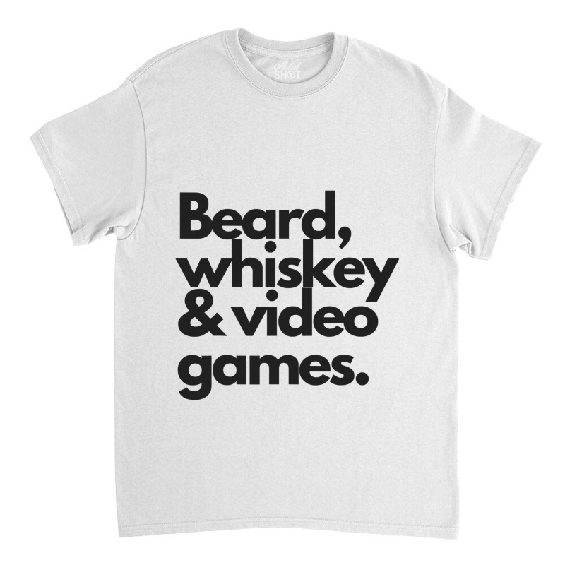 Beard, Whiskey   Video Games  Manly Whiskey Drinker Classic T-shirt | Artistshot