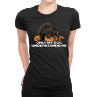 Only My Dog Understands Me Design Ladies Fitted T-shirt | Artistshot