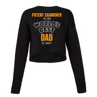 Patent Examiner By Day Worlds Best Dad By Night Fathers Day Cropped Sweater | Artistshot