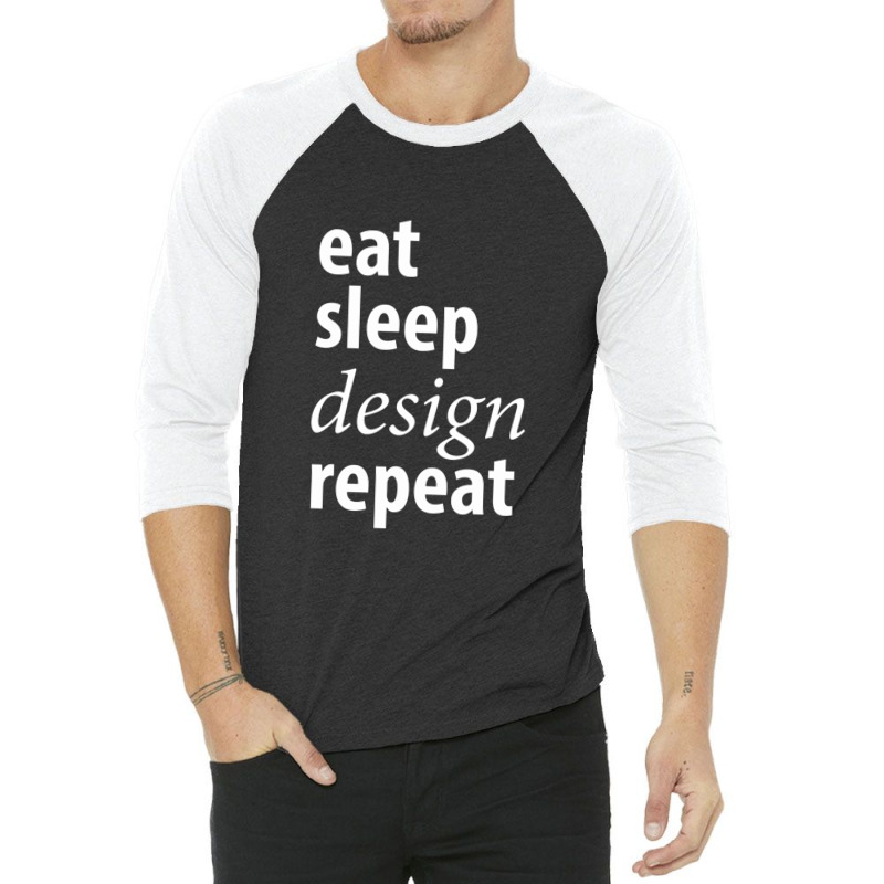 Eat Sleep Design Repeat 3/4 Sleeve Shirt | Artistshot