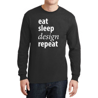 Eat Sleep Design Repeat Long Sleeve Shirts | Artistshot