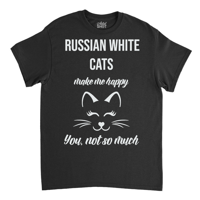 Hot Trend Russian White Make Me Happy You Not So Much Classic T-shirt by Box Bingham | Artistshot